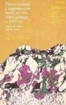 tierra, trabajo y reproduccion social en una aldea gallega-jose maria cardesin-9788474799354