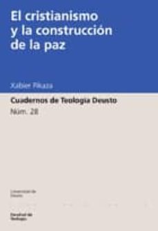 el cristianismo y la construccion de la paz (cuadernos de teologi a deusto nº 28)-xabier pikaza-9788474858754