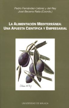 la alimentacion mediterranea: una apuesta cientifica y empresaria l-9788474966954