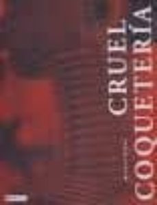 cruel coqueteria-michel biehn-9788475566054