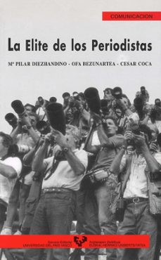 la elite de los periodistas-maria pilar diezhandino nieto-ofa bezunartea valencia-9788475856254