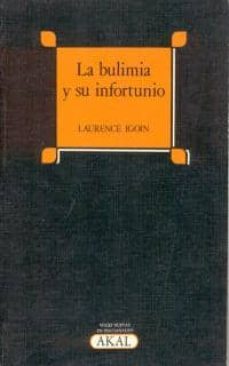 la bulimia y su infortunio-laurence igoin-9788476000854