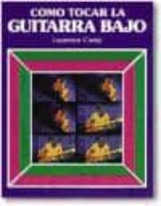 como tocar la guitarra bajo-laurence canty-9788476401354