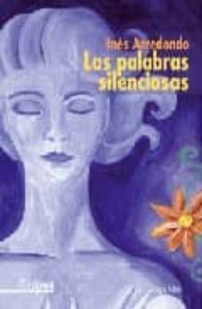las palabras silenciosas-ines arredondo-9788476477854
