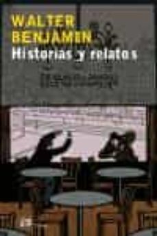 historias y relatos-walter benjamin-9788476697054