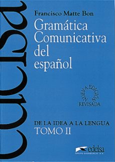 gramatica comunicativa del español ii: de la idea a la lengua-francisco matte bon-9788477111054