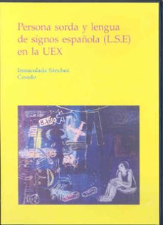 persona sorda y lengua de signos española (l.s.e) en la uex (dvd)-inmaculada sanchez casado-9788477237754