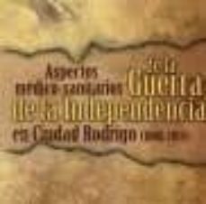 aspectos medico-sanitarios de la guerra de independencia en ciuda rodrigo (1808-1814)-raul velasco morgado-9788477973454