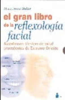 el gran libro de la reflexologia facial : asombrosas tecnicas de salud procedentes del extremo oriente (estuche con dos tomos y poster)-9788478085354