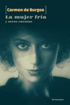 la mujer fria y otros cuentos-carmen de burgos-9788478397754