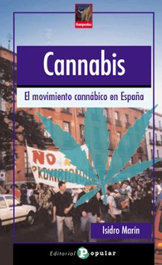 cannabis: el movimiento cannabico en españa-isidro marin-9788478844654