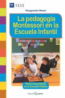 la pedagogia montessori en la escuela infantil: hacia una practica en la escuela publica-marguerite morin-9788478847754