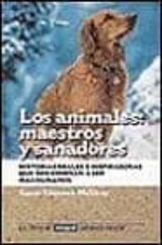 los animales: maestros y sanadores-susan chernak mcelroy-9788479013554