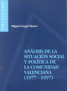 analisis de la situacion social y politica de la comunidad valenc iana (1977-1997)-9788479085254