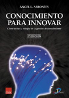 conocimiento para innovar (2ª ed.)-9788479787554