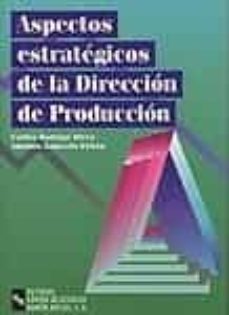aspectos estrategicos de la direccion de produccion: teoria y cur so practico (2 vols.)-9788480045254