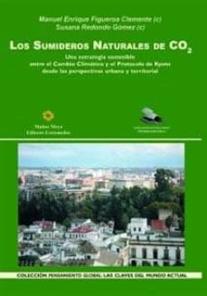 los sumideros naturales de co2: una estrategia sostenible entre e l cambio climatico y el protocolo de kyoto desde perspectivas urbana y territorial-9788480191654