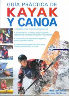 guia practica de kayak y canoa-bill mattos-9788480199254