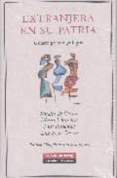 extranjera en su patria: cuatro poetas gallegos: rosalia de castr o, manuel antonio, luis pimentel, luz pozo garza-9788481095654