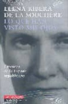 lo que han visto mis ojos: cronicas de la españa republicana-elena ribera de la souchere-9788481096354