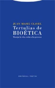 tertulias de bioetica: manejar la vida-9788481648454