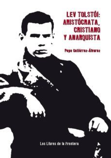 lev tolstoi: aristocrata, cristiano y anarquista (ebook)-teresa rita lopes-9788482550954