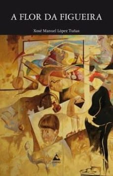 flor da filgueira-xose manuel lopez-9788482895154