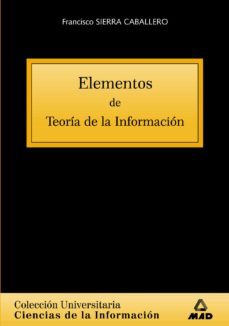 elementos de teoria de la informacion-francisco sierra caballero-9788483116654