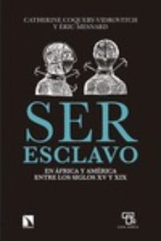 ser esclavo en africa y america entre los siglos xv y xix-catherine coquery vidrovitch-9788483199954