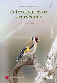 entre esparveros y cardelinas-jose luis cortes montesinos-9788483216354