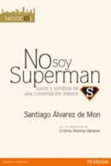 no soy superman: luces y sombras de una conversacion interior-santiago alvarez demon-cristina ramirez bañares-9788483229354