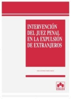 intervencion del juez penal en la expulsion de extranjeros-jose antonio tome garcia-9788483420454