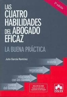 cuatro habilidades del abogado eficaz: la buena practica (5ª ed.)-9788483422854