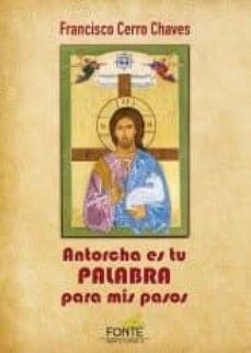antorcha es tu palabra para mis pasos-francisco cerro chaves-9788483537954
