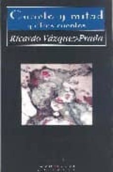 cuarto y mitad y otros cuentos-ricardo vazquez prada-9788483746554