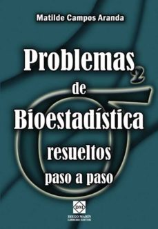 problemas de bioestadistica: resueltos paso a paso-matilde campos aranda-9788484257554