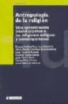 antropologia de la religion: una paroximacion interdisciplinar a las religiones antiguas y contemporaneas-elisenda ardevol piera-9788484290254