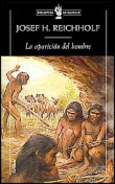 la aparicion del hombre-josef h. reichholf-9788484322054