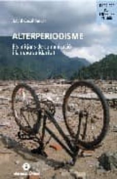 alterperiodisme: els mitjans de comunicacio i la nova solidaritat-david casablancas-9788484523154