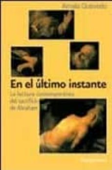 en el ultimo instante: la lectura contemporanea del sacrificio de abraham-amalia quevedo-9788484691754