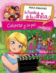 celeste y la peli magica (la banda de las chicas)-paola zannoner-9788484837954