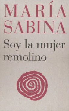 maria sabina: soy la mujer remolino-maria magdalena sabina garcia-9788486279554
