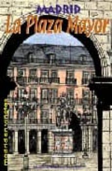 la plaza mayor : madrid en viñetas-miguel gomez andrea-9788489411654