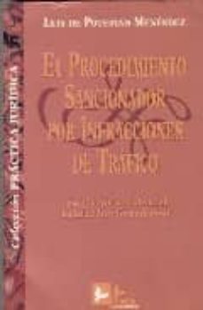 el procedimiento sancionador por infracciones de trafico: estudio jurisprudencial, legislacion y formularios-luis de potestad menendez-9788489493254