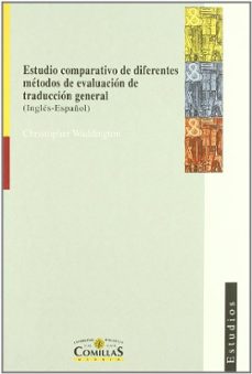 estudio comparativo de diferentes metodos de evaluacion de traduc cion general (ingles-español)-9788489708754