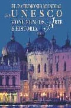 el patrimonio mundial de la unesco: monumentos, arte e historia-9788489978454