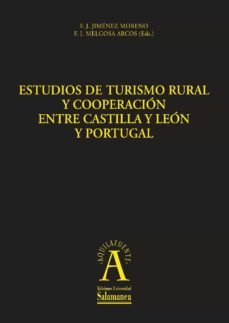 estudios de turismo rural y cooperaciun entre castilla y leun y portugal (ebook)-francisco javier melgosa arcos-francisco javier jimenez moreno-9788490121054