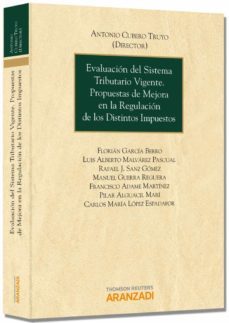 evaluacion del sistema tributario vigente. propuestas de mejora e n la regulacion de los impuestos-9788490143254