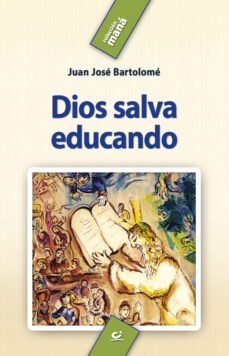 dios salva educando-juan jose bartolome lafuente-9788490239254