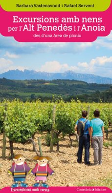 excursions amb nens per l alt penedes i l anoia des d una area de picnic-9788490347454
